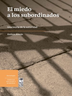 cover image of El miedo a los subordinados una teoría de la autoridad